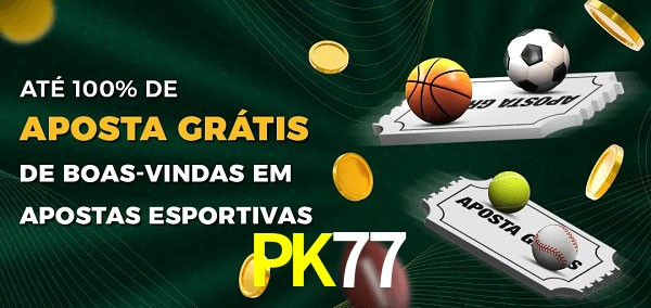 PK77bet Ate 100% de Aposta Gratis